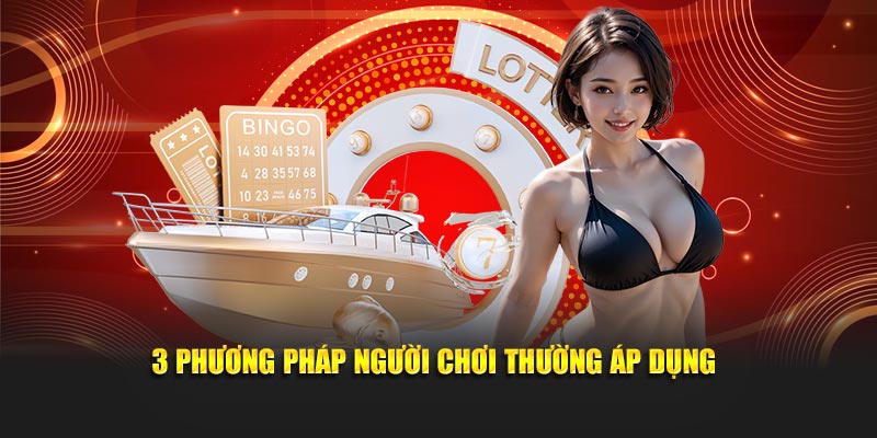 3 cách thức người chơi thường áp dụng