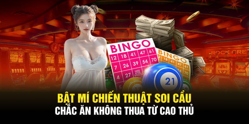 Bật mí chiến thuật soi cầu chắc ăn không thua từ cao thủ