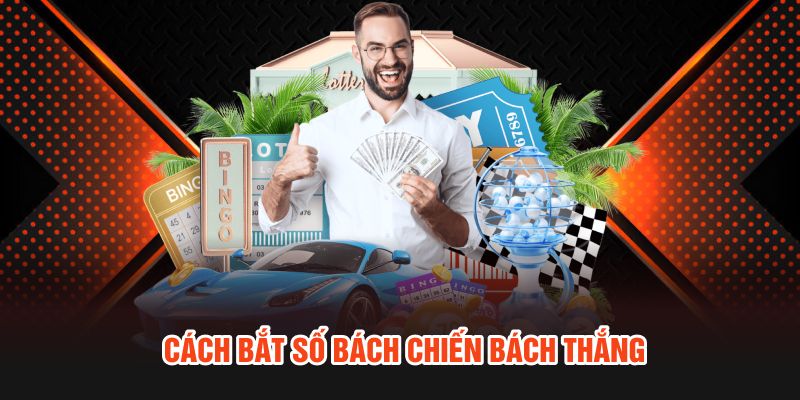 Cách bắt số bách chiến bách thắng