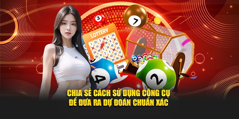 Chia sẻ cách sử dụng công cụ để đưa ra dự đoán chuẩn xác