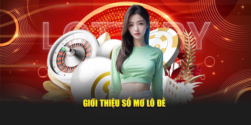Giới thiệu sổ mơ lô đề