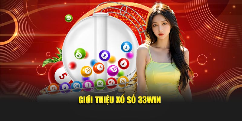 Giới thiệu Xổ số 33WIN