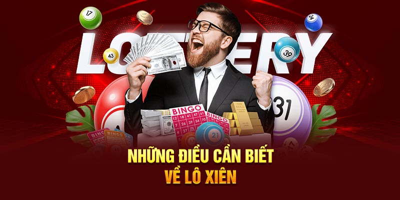 Những điều cần biết về lô xiên